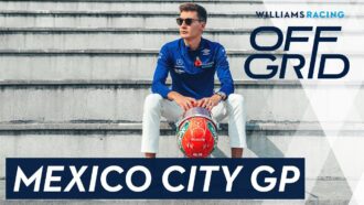 Williams: Off Grid | Mexico City GP | Williams Racing