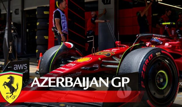 2022 Azerbaijan Grand Prix Preview by Scuderia Ferrari